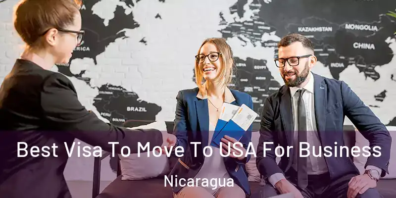  Best Visa To Move To USA For Business Nicaragua