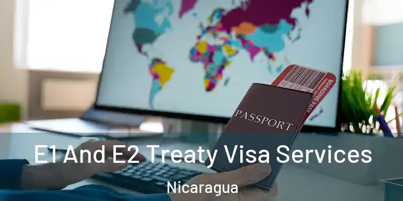 E1 And E2 Treaty Visa Services Nicaragua