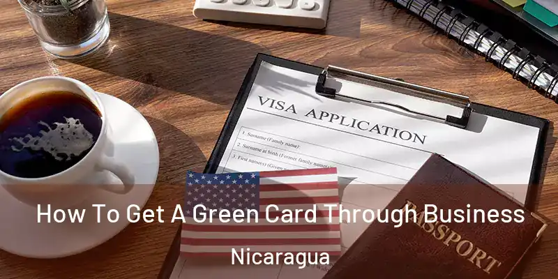  How To Get A Green Card Through Business Nicaragua