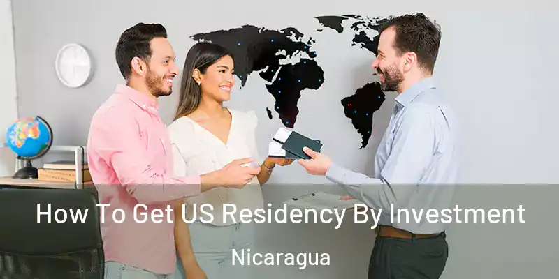  How To Get US Residency By Investment Nicaragua