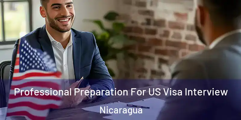  Professional Preparation For US Visa Interview Nicaragua