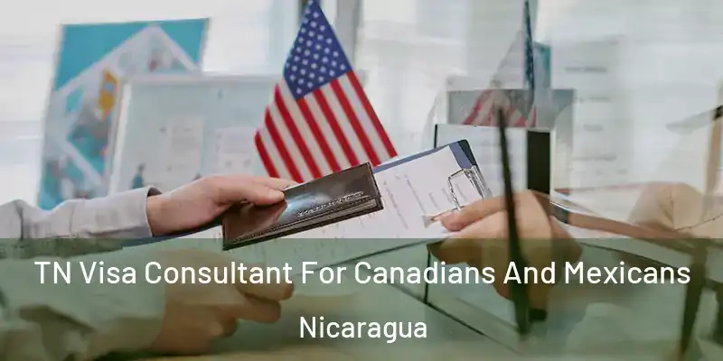  TN Visa Consultant For Canadians And Mexicans Nicaragua