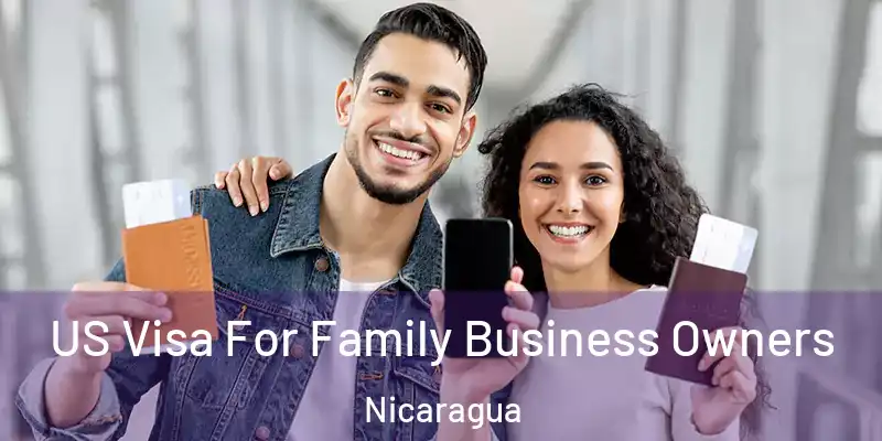  US Visa For Family Business Owners Nicaragua