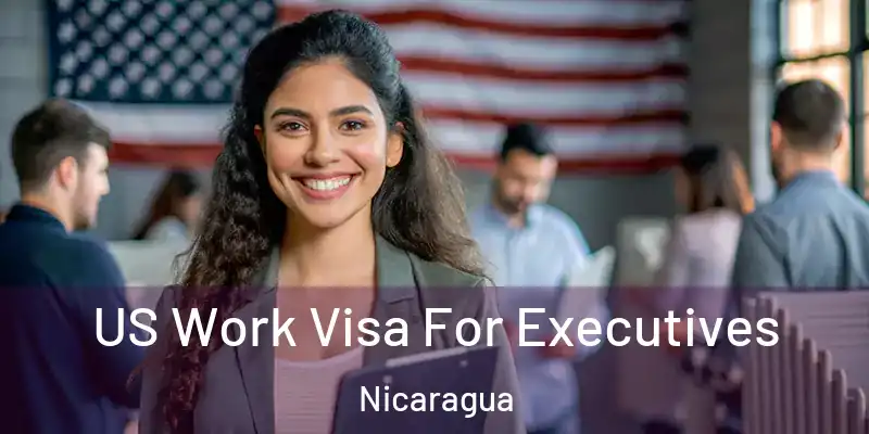  US Work Visa For Executives Nicaragua