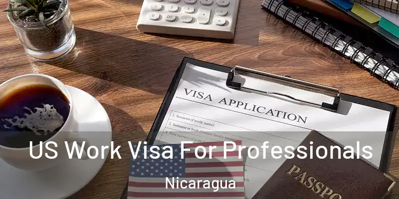  US Work Visa For Professionals Nicaragua