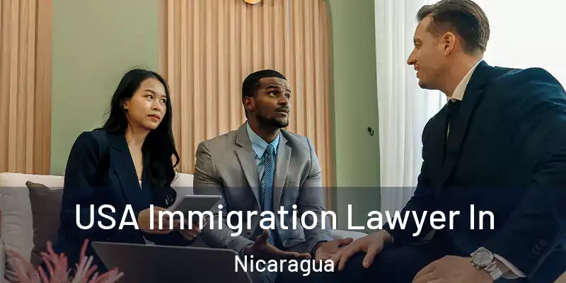  USA Immigration Lawyer In Nicaragua